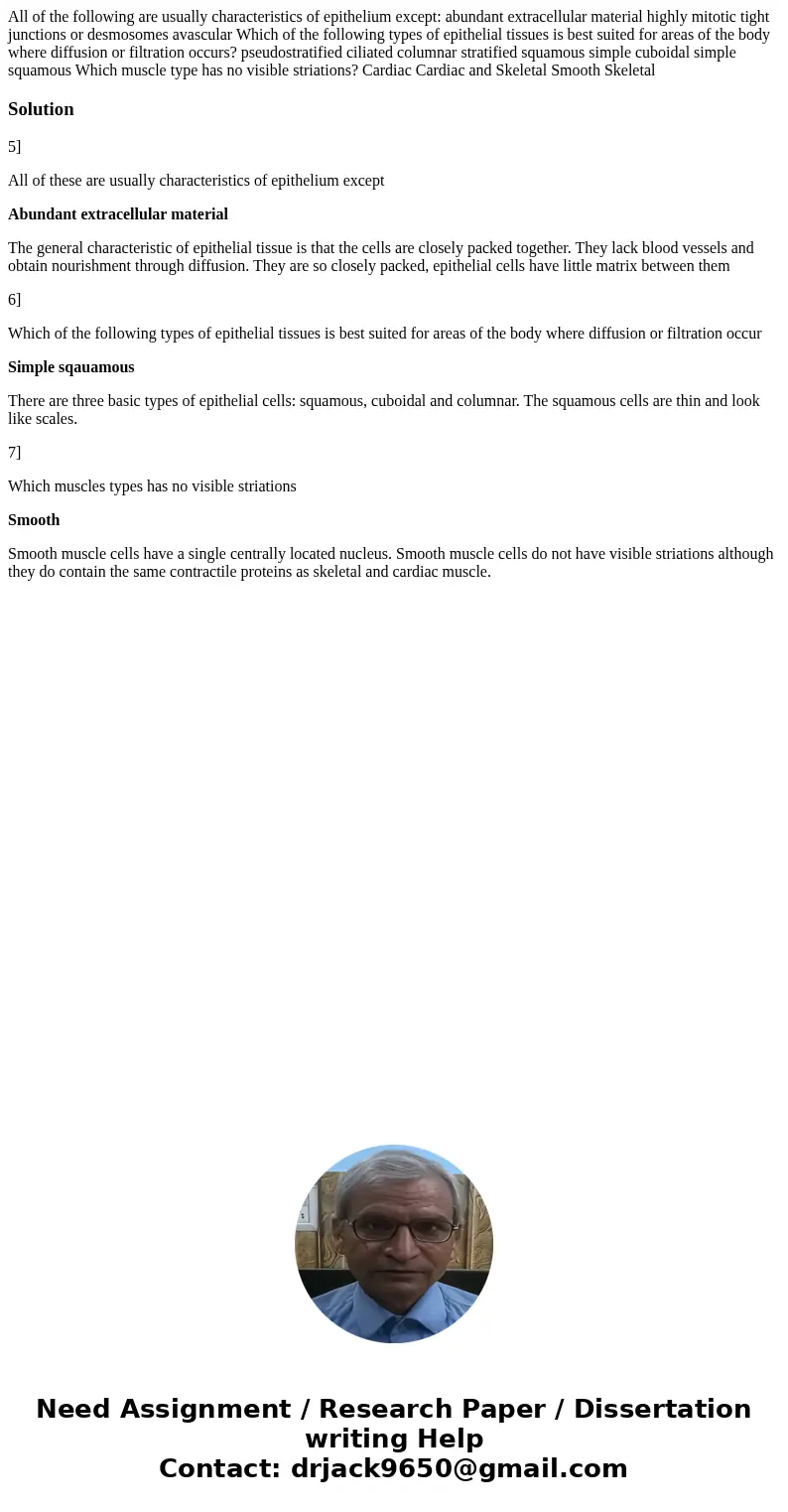 All of the following are usually characteristics of epithelium except: abundant extracellular material highly mitotic tight junctions or desmosomes avascular W  All of the following are usually characteristics of epithelium except: abundant extracellular material highly mitotic tight junctions or desmosomes avascular W