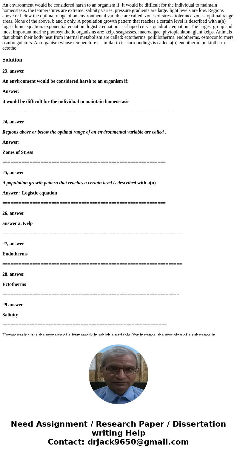  An environment would be considered harsh to an organism if: it would be difficult for the individual to maintain homeostasis. the temperatures are extreme. sal