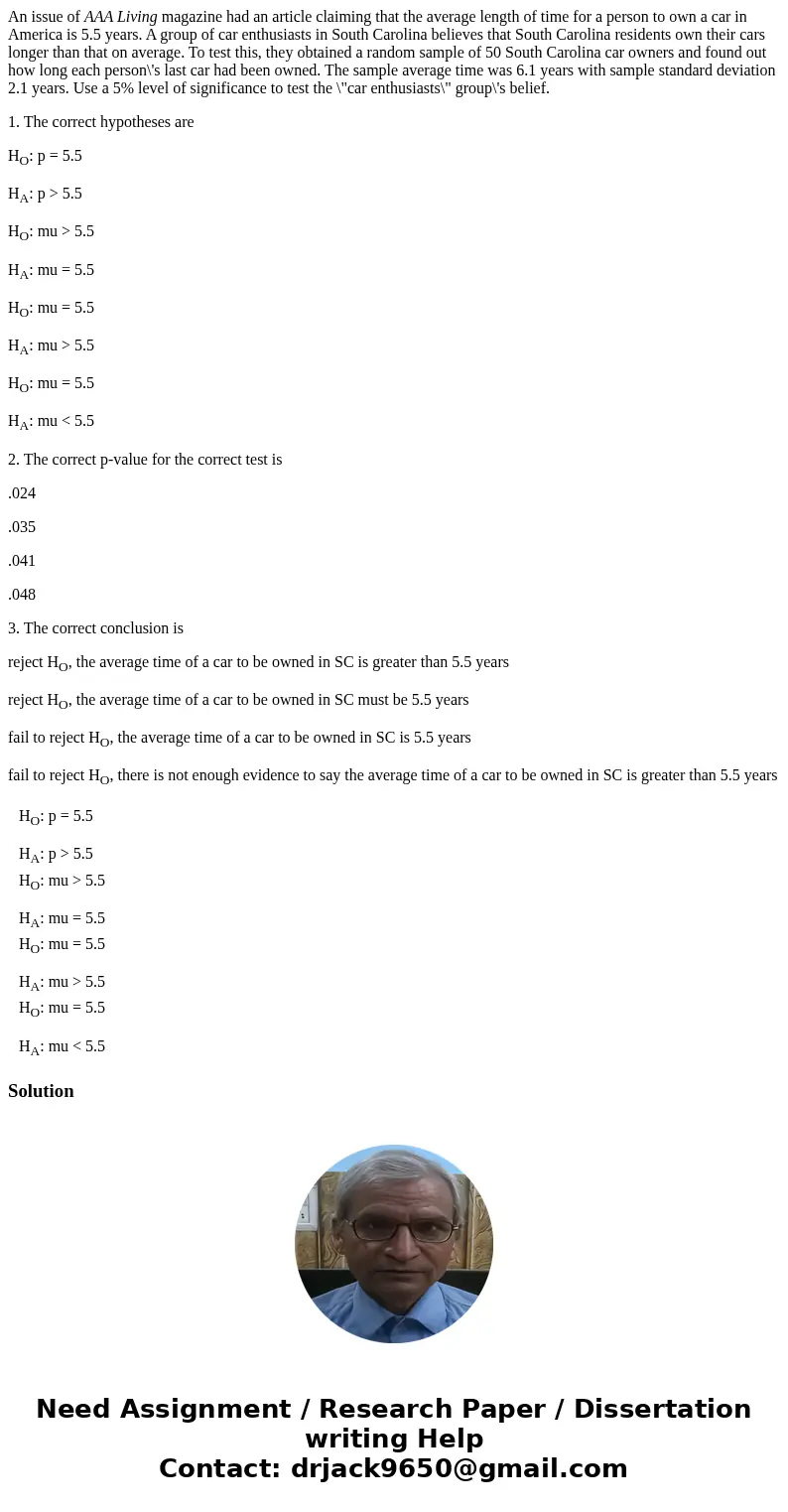 An issue of AAA Living magazine had an article claiming that the average length of time for a person to own a car in America is 5.5 years. A group of car enthus An issue of AAA Living magazine had an article claiming that the average length of time for a person to own a car in America is 5.5 years. A group of car enthus