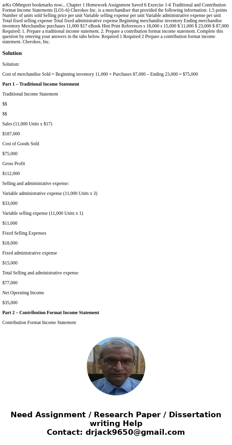  arKs OMmport bookmarks now... Chapter 1 Homework Assignment Saved 6 Exercise 1-6 Traditional and Contribution Format Income Statements [LO1-6) Cherokee Inc. is