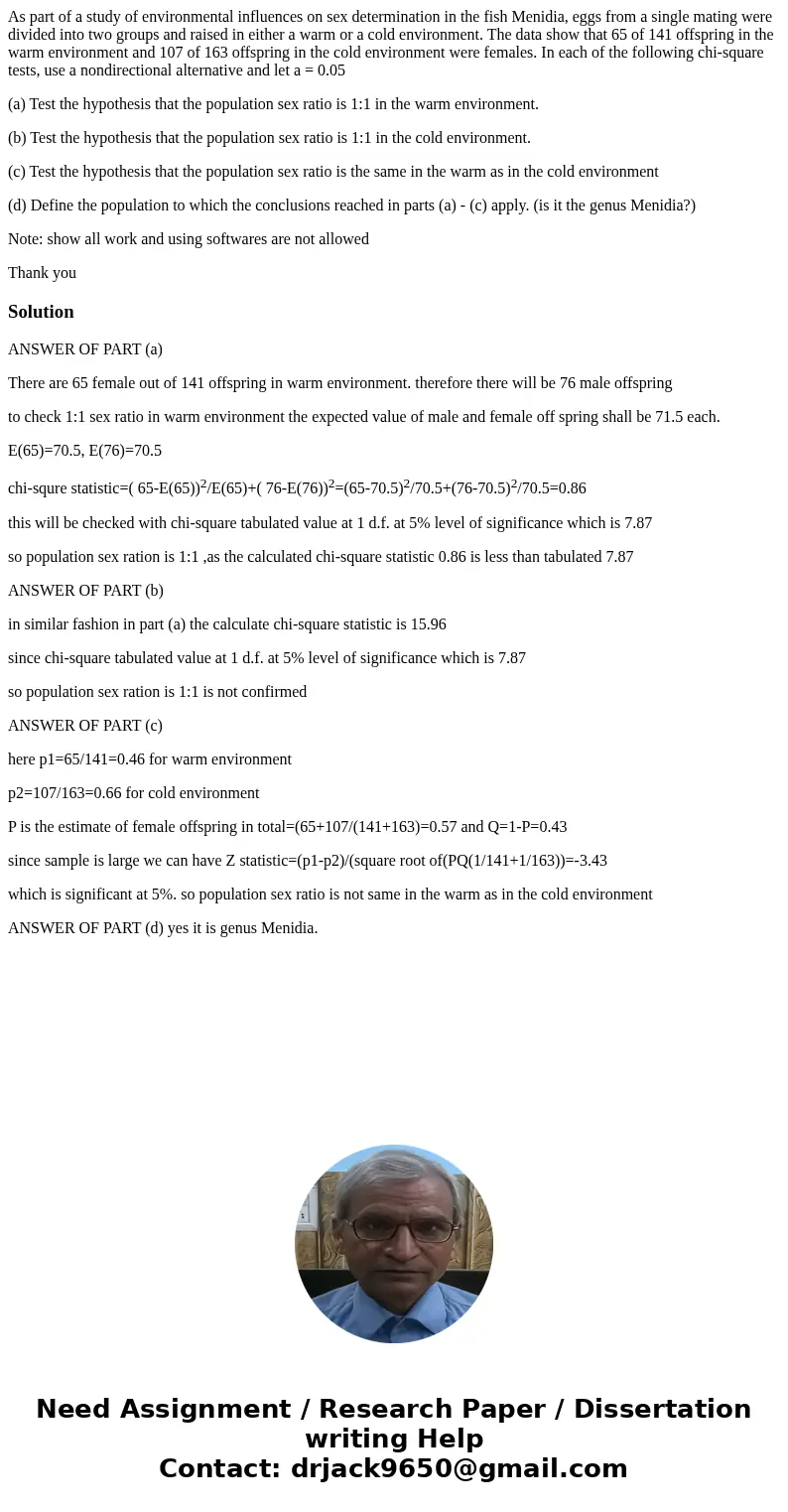 As part of a study of environmental influences on sex determination in the fish Menidia, eggs from a single mating were divided into two groups and raised in ei As part of a study of environmental influences on sex determination in the fish Menidia, eggs from a single mating were divided into two groups and raised in ei