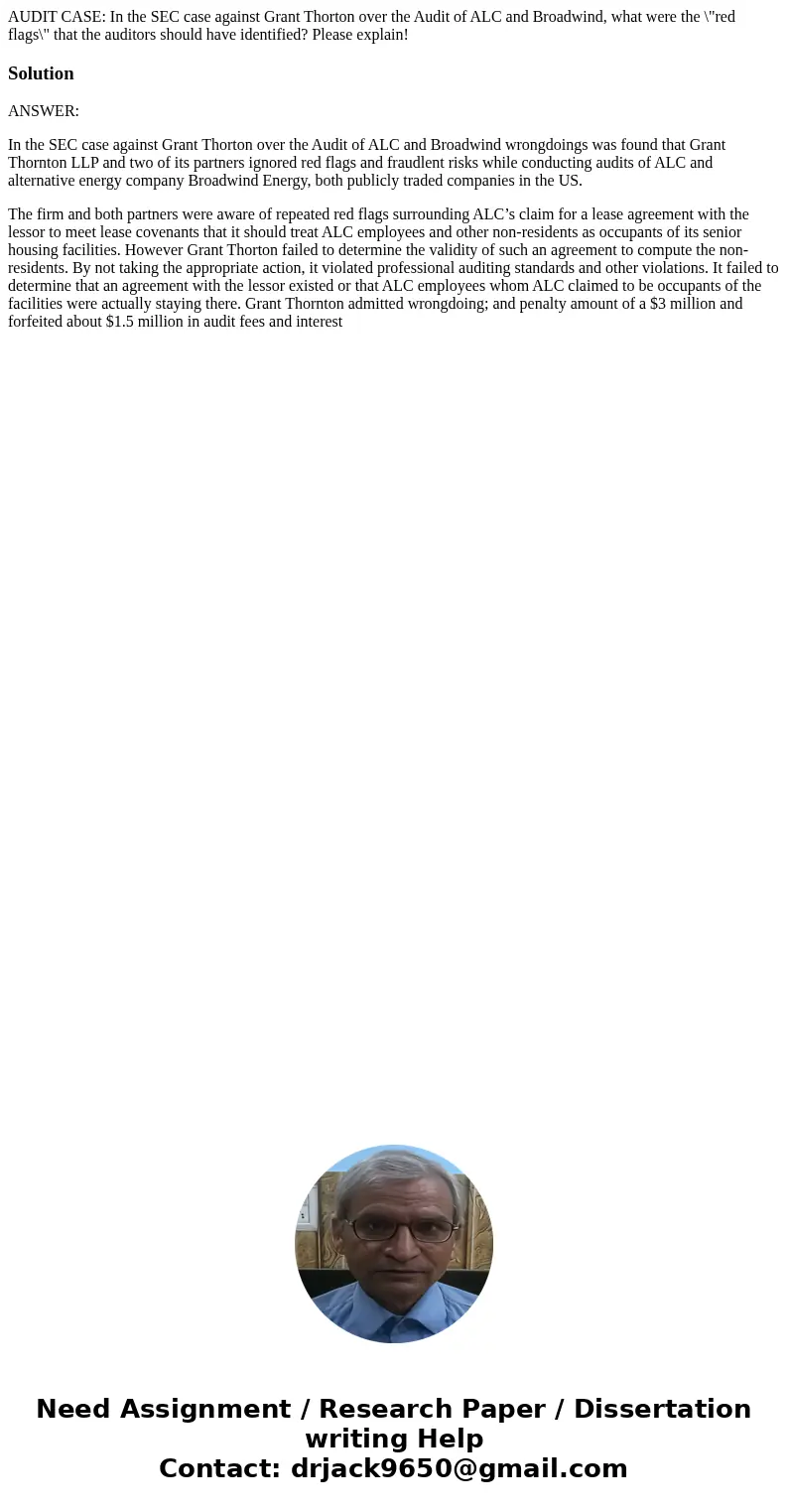 AUDIT CASE: In the SEC case against Grant Thorton over the Audit of ALC and Broadwind, what were the \ AUDIT CASE: In the SEC case against Grant Thorton over the Audit of ALC and Broadwind, what were the \