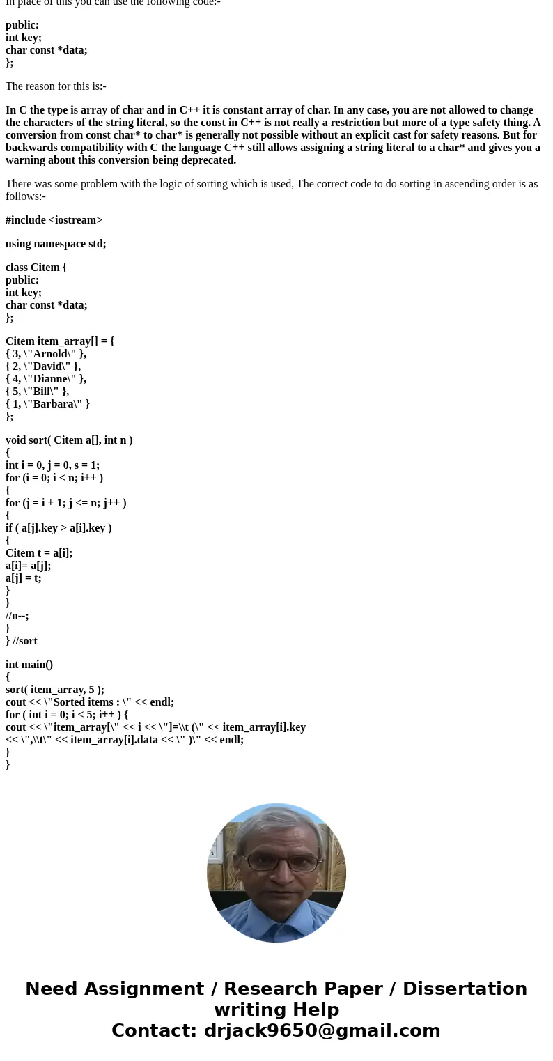  C++ Can somebody tell me where the bug is? //bugsort1.cpp #include <iostream> using namespace std; class Citem { public: int key; char *data; }; Citem it