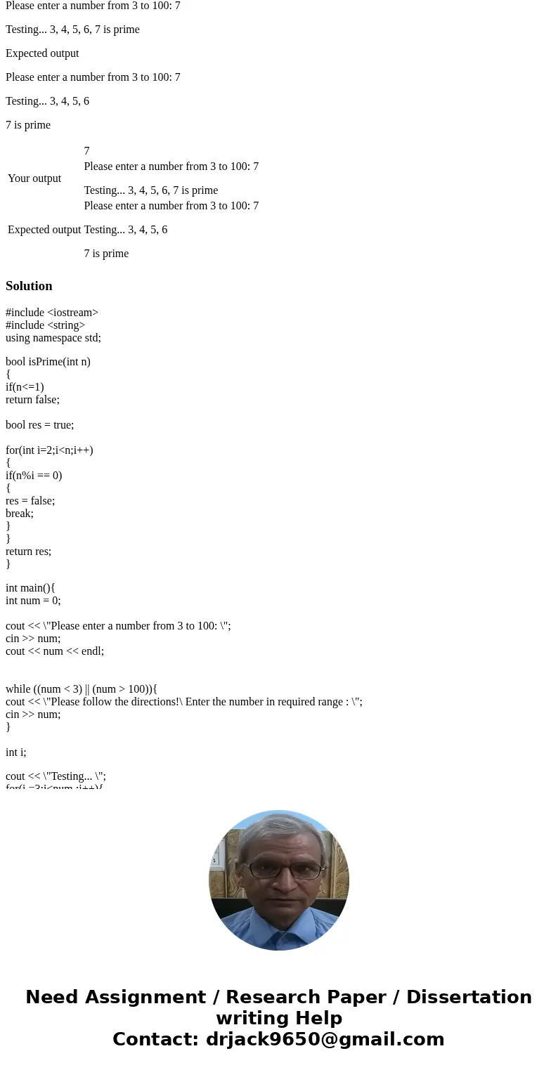 C++ Help! Ask the user for a number between 3 and 100 (inclusive). Using a loop, determine if the number is prime; that is, check to see if it is evenly divisib