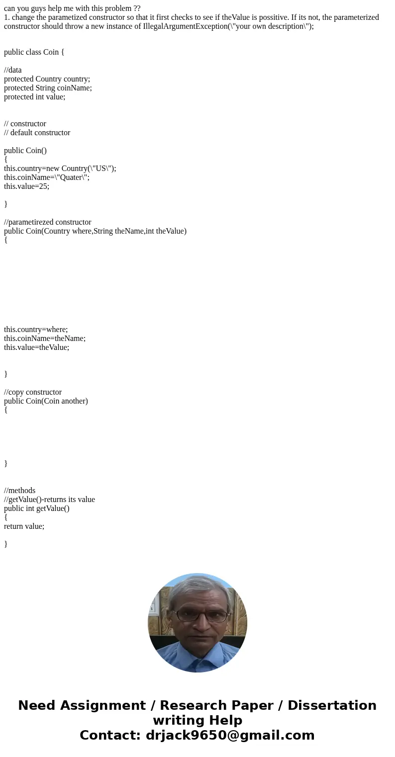 can you guys help me with this problem ?? 1. change the parametized constructor so that it first checks to see if theValue is possitive. If its not, the paramet can you guys help me with this problem ?? 1. change the parametized constructor so that it first checks to see if theValue is possitive. If its not, the paramet