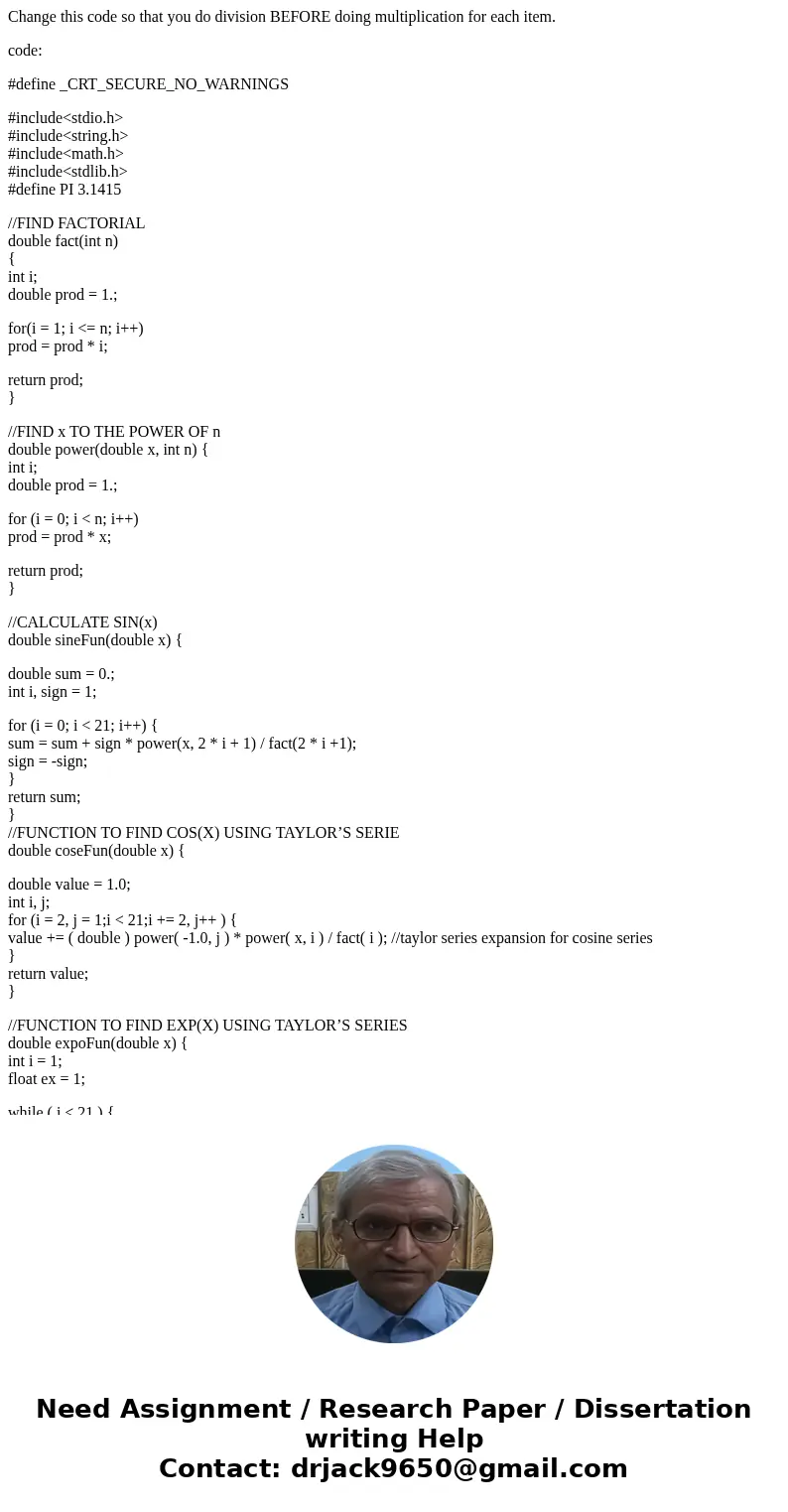 Change this code so that you do division BEFORE doing multiplication for each item. code: #define _CRT_SECURE_NO_WARNINGS #include<stdio.h> #include<st Change this code so that you do division BEFORE doing multiplication for each item. code: #define _CRT_SECURE_NO_WARNINGS #include<stdio.h> #include<st