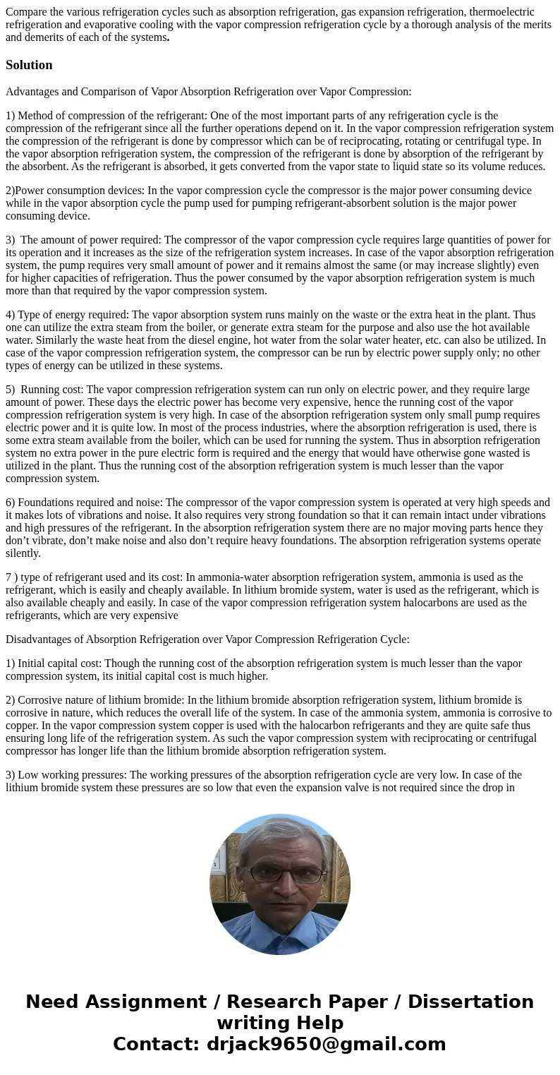 Compare the various refrigeration cycles such as absorption refrigeration, gas expansion refrigeration, thermoelectric refrigeration and evaporative cooling wit Compare the various refrigeration cycles such as absorption refrigeration, gas expansion refrigeration, thermoelectric refrigeration and evaporative cooling wit