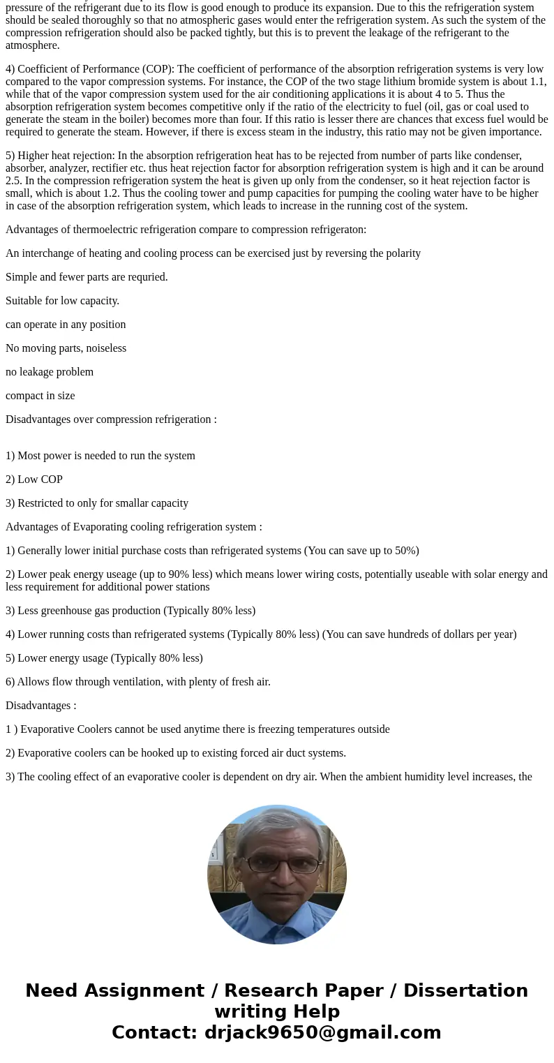 Compare the various refrigeration cycles such as absorption refrigeration, gas expansion refrigeration, thermoelectric refrigeration and evaporative cooling wit Compare the various refrigeration cycles such as absorption refrigeration, gas expansion refrigeration, thermoelectric refrigeration and evaporative cooling wit