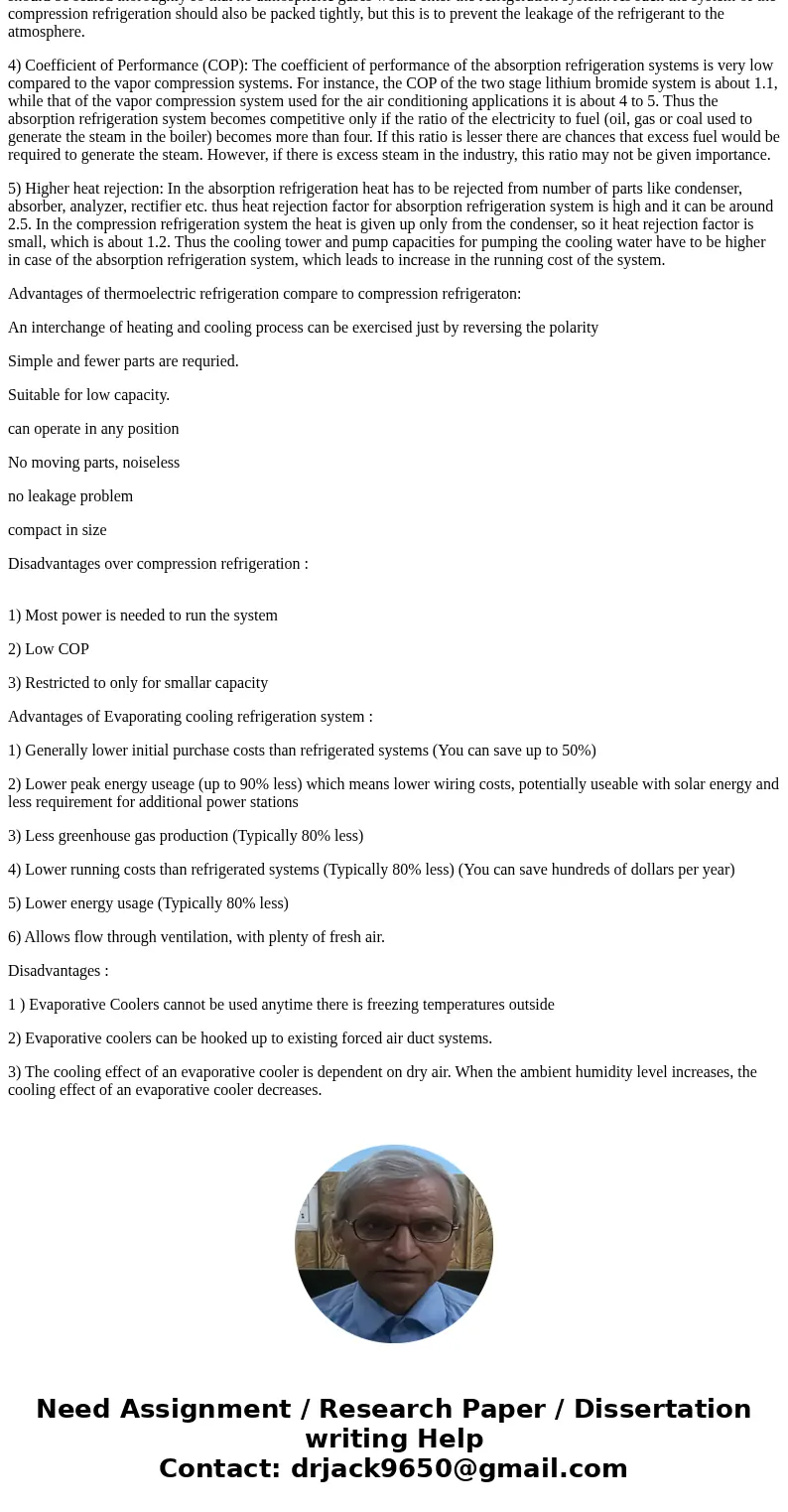 Compare the various refrigeration cycles such as absorption refrigeration, gas expansion refrigeration, thermoelectric refrigeration and evaporative cooling wit Compare the various refrigeration cycles such as absorption refrigeration, gas expansion refrigeration, thermoelectric refrigeration and evaporative cooling wit