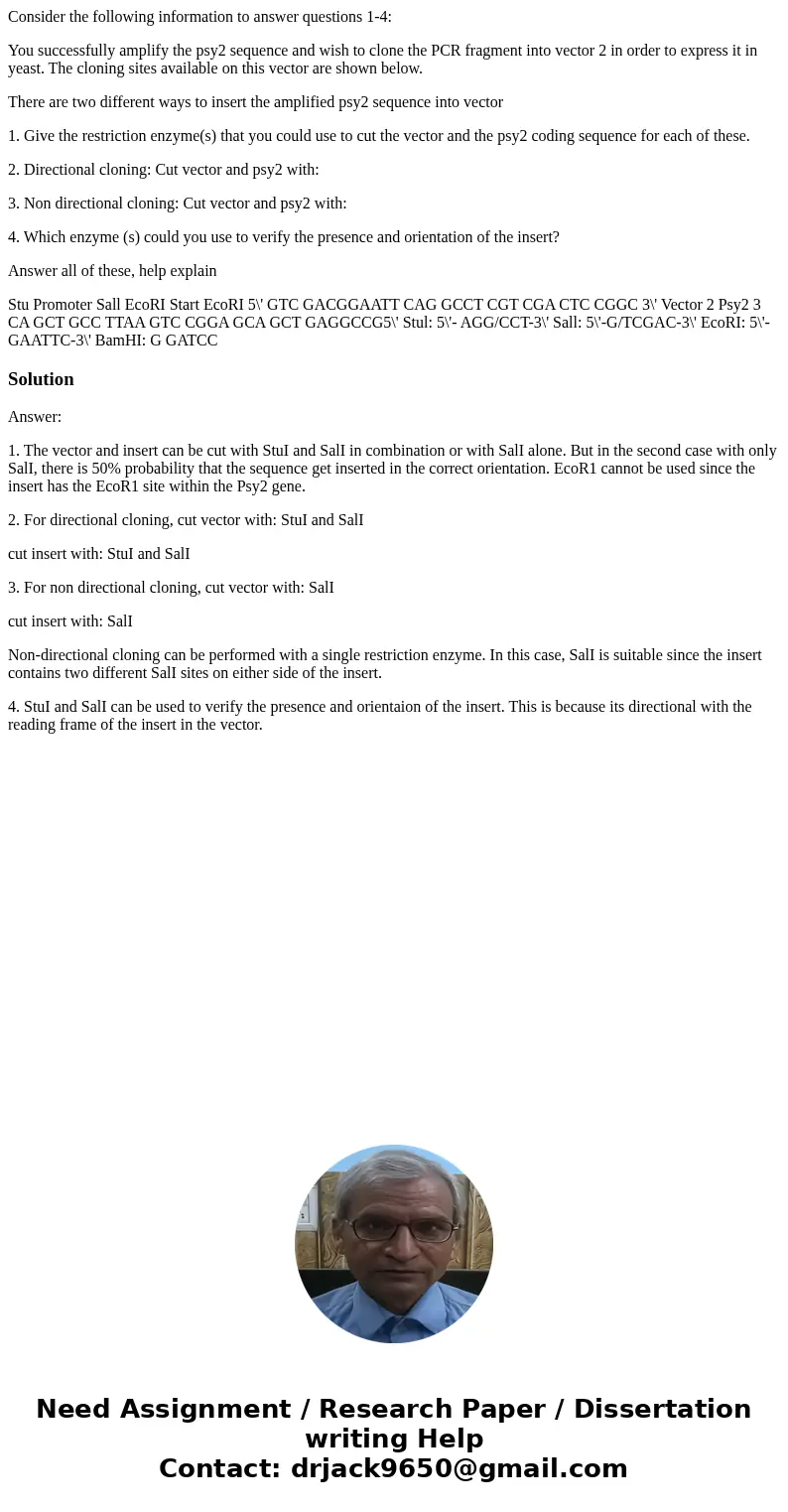 Consider the following information to answer questions 1-4: You successfully amplify the psy2 sequence and wish to clone the PCR fragment into vector 2 in order Consider the following information to answer questions 1-4: You successfully amplify the psy2 sequence and wish to clone the PCR fragment into vector 2 in order