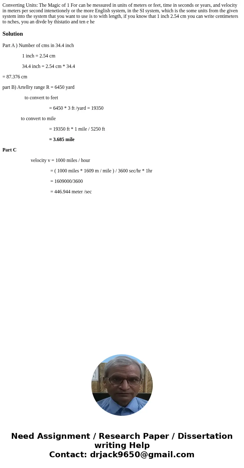  Converting Units: The Magic of 1 For can be messured in units of meters or feet, time in seconds or years, and velocity in meters per second intenetionely or t