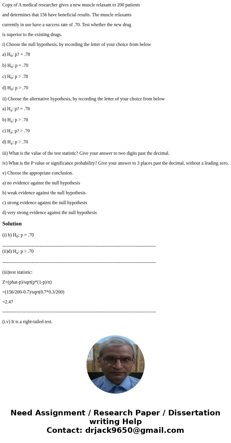 Copy of A medical researcher gives a new muscle relaxant to 200 patients and determines that 156 have beneficial results. The muscle relaxants currently in use  Copy of A medical researcher gives a new muscle relaxant to 200 patients and determines that 156 have beneficial results. The muscle relaxants currently in use