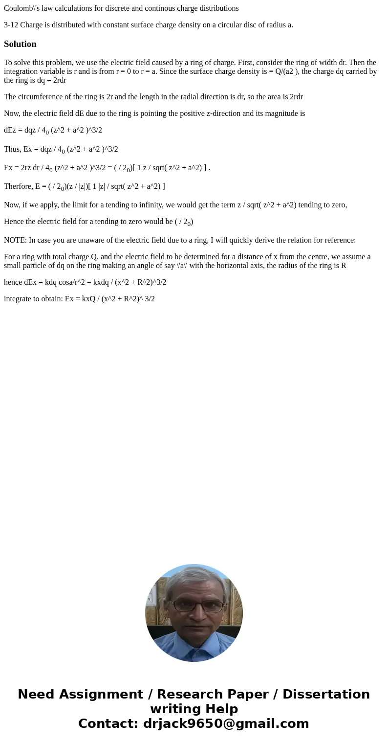 Coulomb\'s law calculations for discrete and continous charge distributions 3-12 Charge is distributed with constant surface charge density on a circular disc o Coulomb\'s law calculations for discrete and continous charge distributions 3-12 Charge is distributed with constant surface charge density on a circular disc o