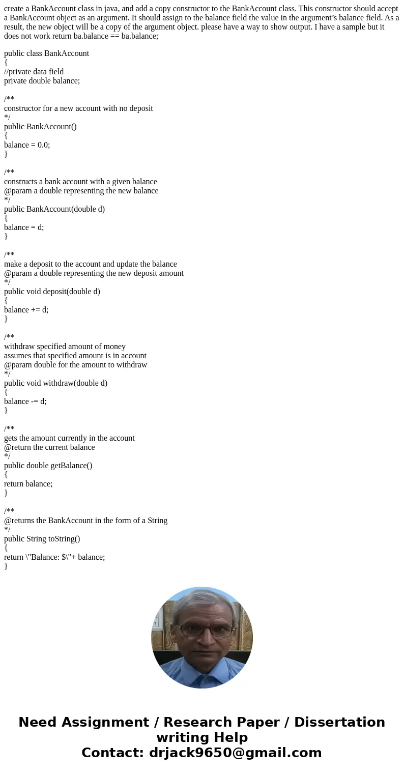 create a BankAccount class in java, and add a copy constructor to the BankAccount class. This constructor should accept a BankAccount object as an argument. It 