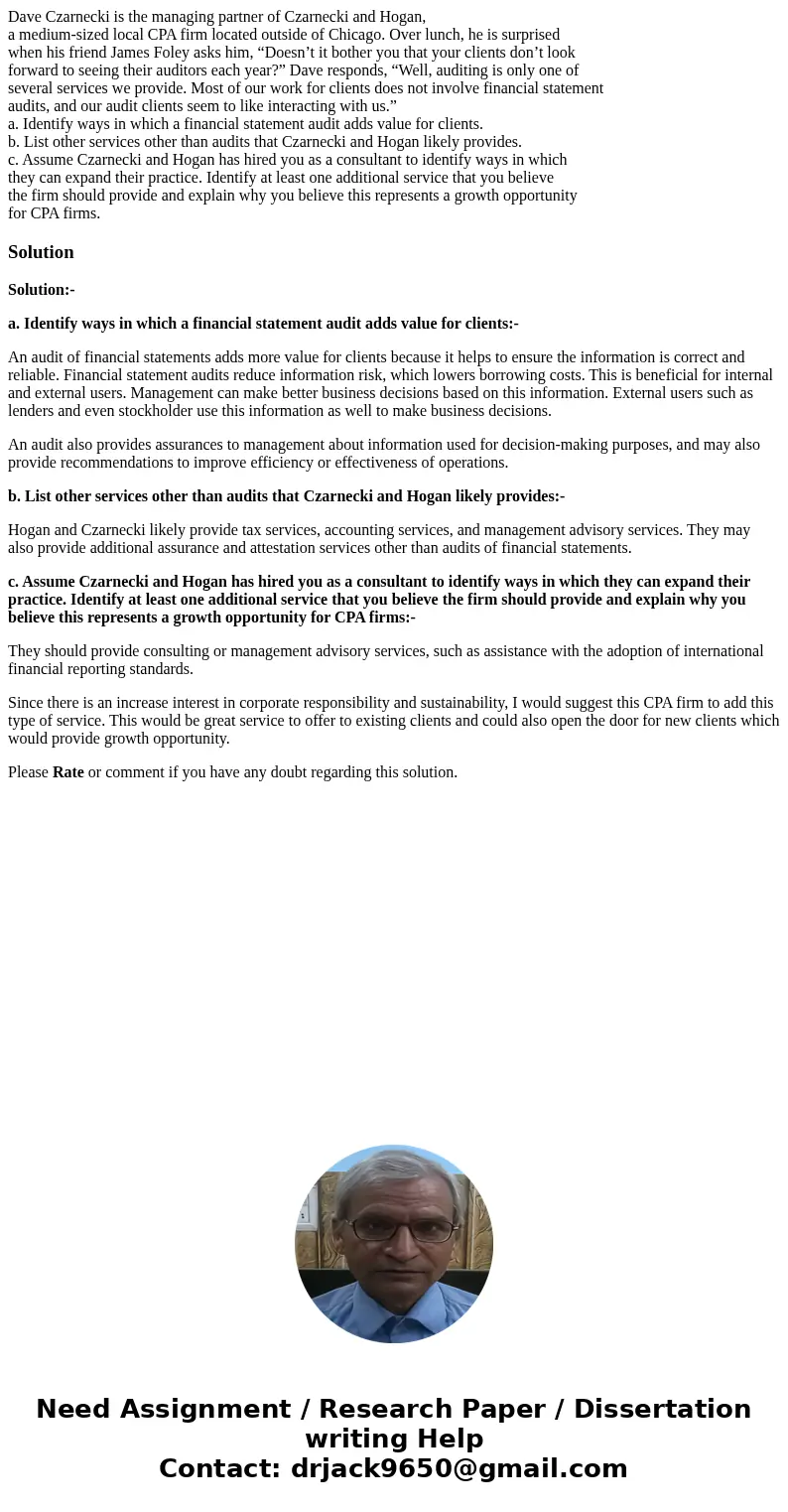 Dave Czarnecki is the managing partner of Czarnecki and Hogan, a medium-sized local CPA firm located outside of Chicago. Over lunch, he is surprised when his fr Dave Czarnecki is the managing partner of Czarnecki and Hogan, a medium-sized local CPA firm located outside of Chicago. Over lunch, he is surprised when his fr