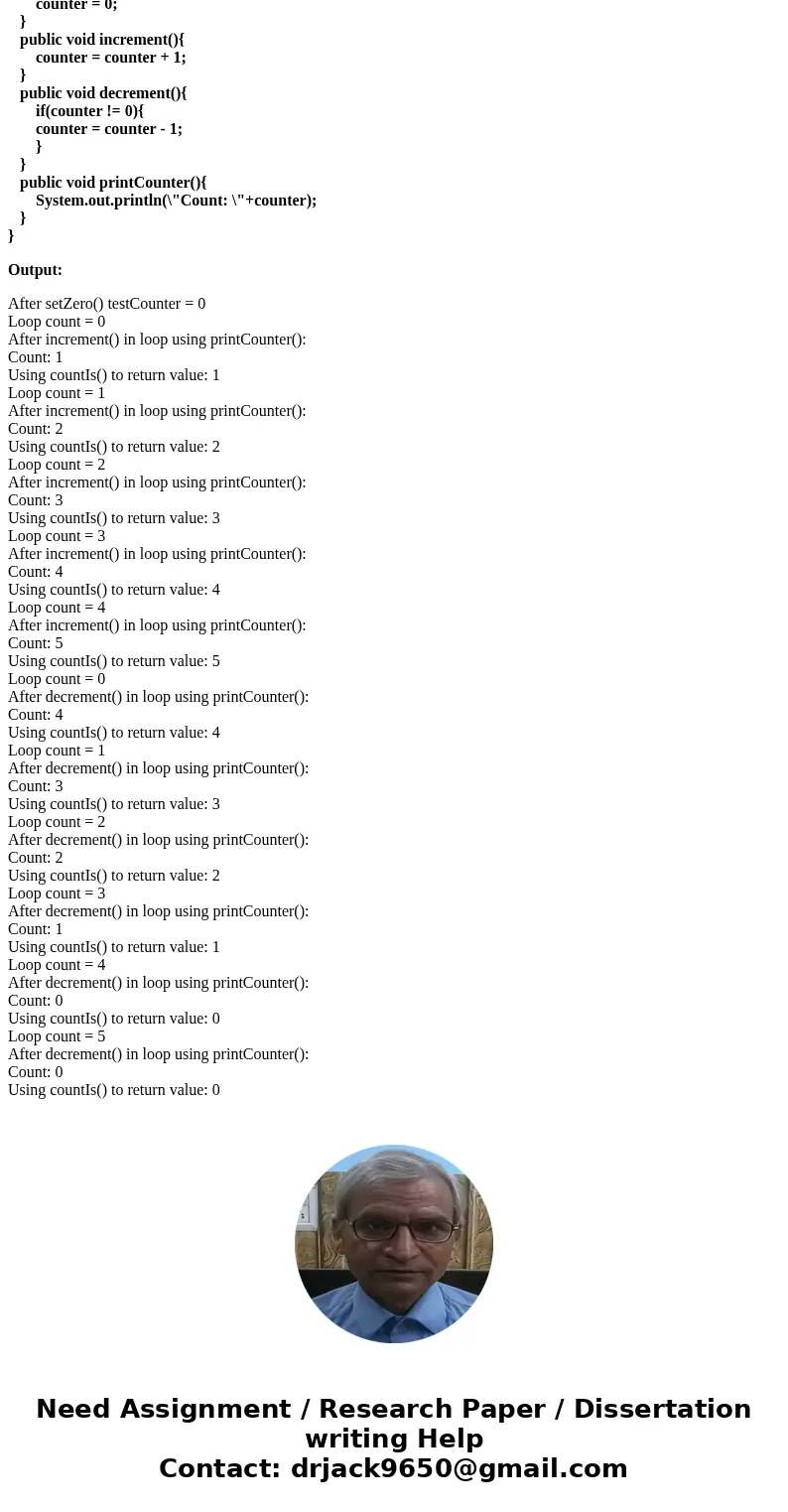 Define a class called Counter. An object of this class is used to count things, so it records a count that is a nonnegative whole number. Include methods to set