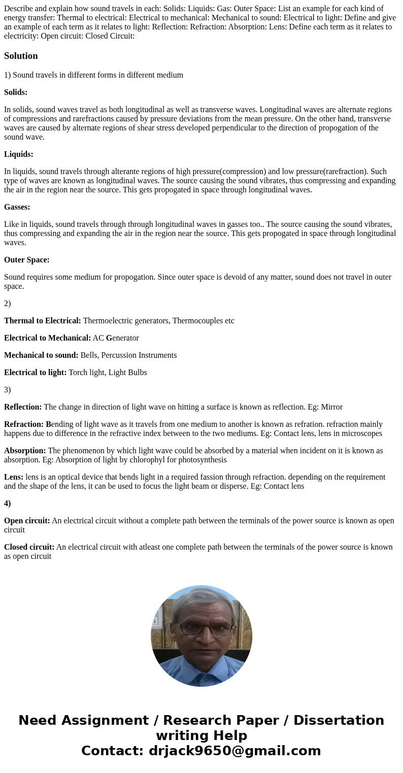 Describe and explain how sound travels in each: Solids: Liquids: Gas: Outer Space: List an example for each kind of energy transfer: Thermal to electrical: Ele  Describe and explain how sound travels in each: Solids: Liquids: Gas: Outer Space: List an example for each kind of energy transfer: Thermal to electrical: Ele