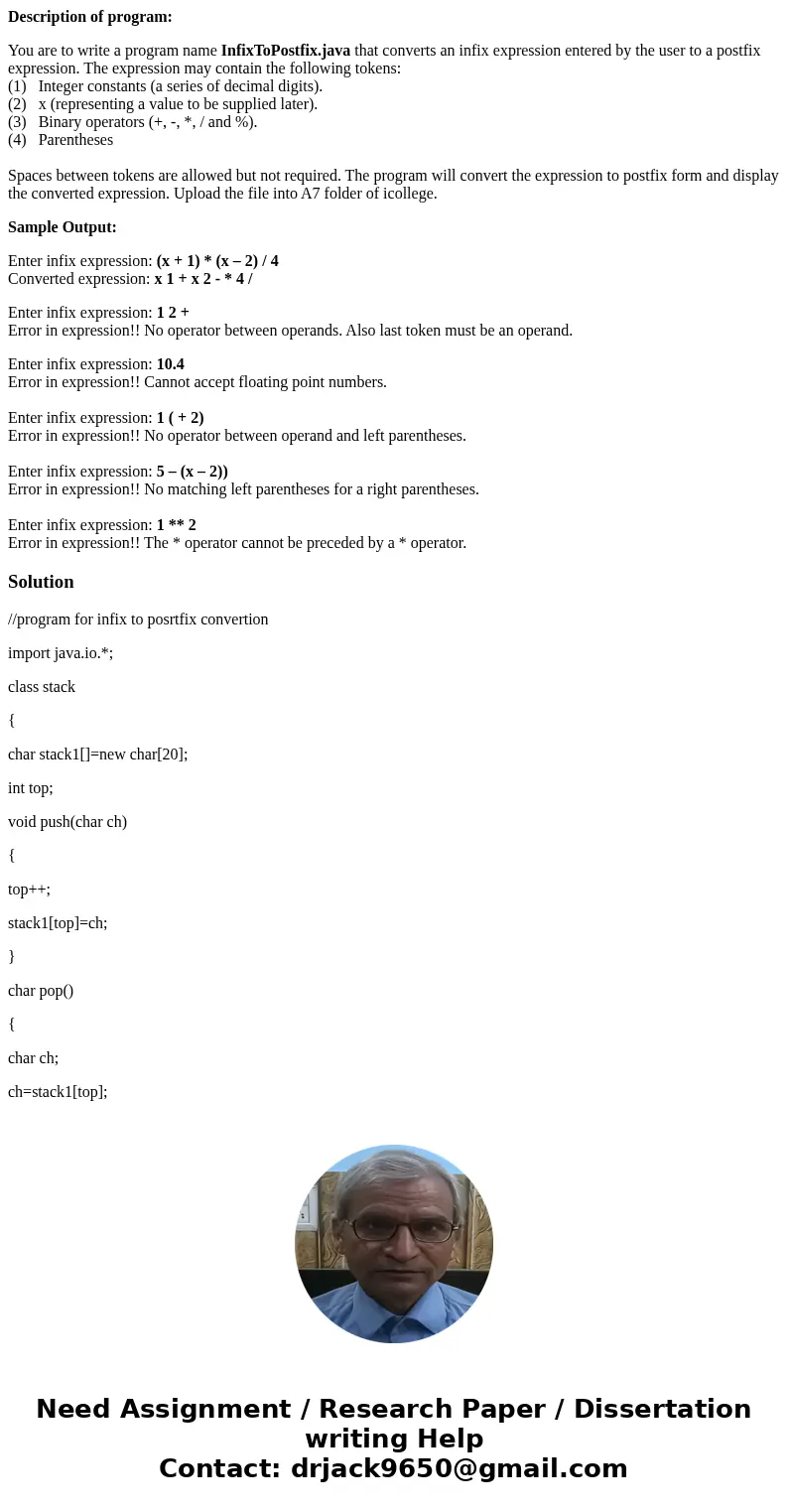 Description of program: You are to write a program name InfixToPostfix.java that converts an infix expression entered by the user to a postfix expression. The e