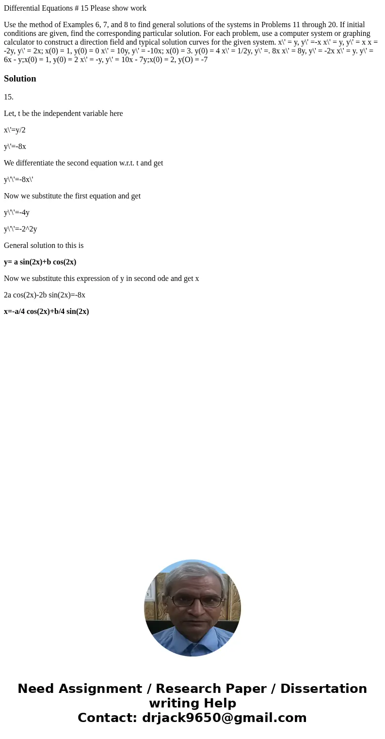 Differential Equations # 15 Please show work Use the method of Examples 6, 7, and 8 to find general solutions of the systems in Problems 11 through 20. If initi Differential Equations # 15 Please show work Use the method of Examples 6, 7, and 8 to find general solutions of the systems in Problems 11 through 20. If initi