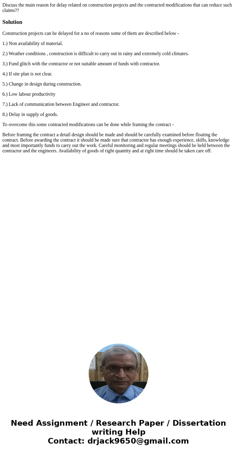 Discuss the main reason for delay related on construction projects and the contracted modifications that can reduce such claims??SolutionConstruction projects c Discuss the main reason for delay related on construction projects and the contracted modifications that can reduce such claims??SolutionConstruction projects c