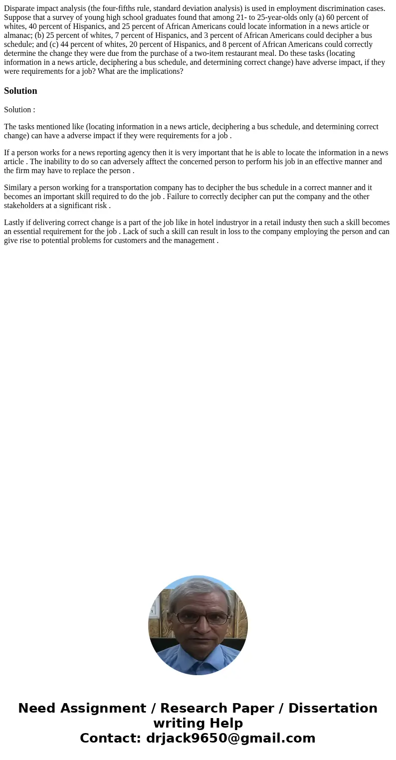 Disparate impact analysis (the four-fifths rule, standard deviation analysis) is used in employment discrimination cases. Suppose that a survey of young high sc Disparate impact analysis (the four-fifths rule, standard deviation analysis) is used in employment discrimination cases. Suppose that a survey of young high sc