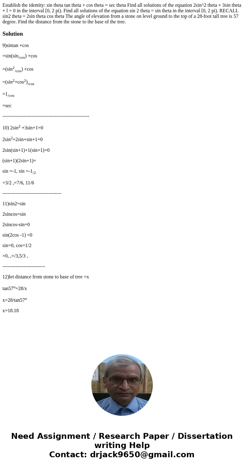 Establish the identity: sin theta tan theta + cos theta = sec theta Find all solutions of the equation 2sin^2 theta + 3sin theta + l = 0 in the interval [0, 2   Establish the identity: sin theta tan theta + cos theta = sec theta Find all solutions of the equation 2sin^2 theta + 3sin theta + l = 0 in the interval [0, 2