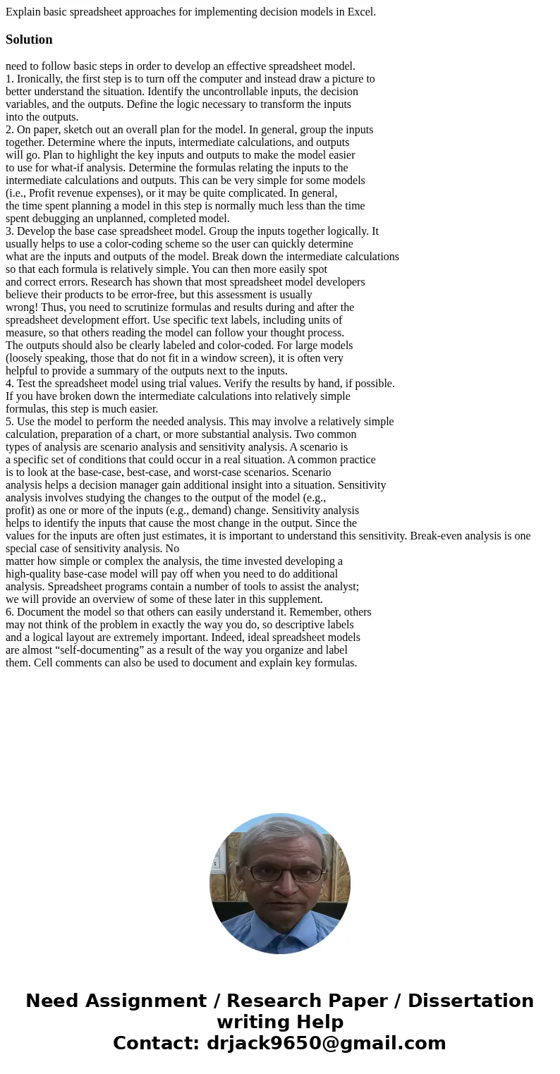 Explain basic spreadsheet approaches for implementing decision models in Excel.Solutionneed to follow basic steps in order to develop an effective spreadsheet m