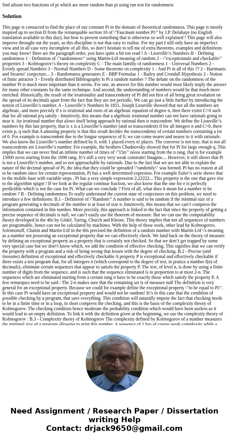 find atleast two functions of pi which are more random than pi using run test for randomnessSolution This page is consacred to find the place of our constant Pi