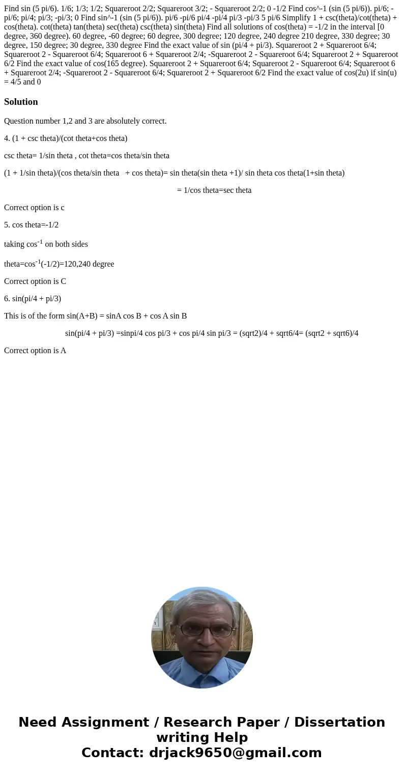 Find sin (5 pi/6). 1/6; 1/3; 1/2; Squareroot 2/2; Squareroot 3/2; - Squareroot 2/2; 0 -1/2 Find cos^-1 (sin (5 pi/6)). pi/6; -pi/6; pi/4; pi/3; -pi/3; 0 Find s  Find sin (5 pi/6). 1/6; 1/3; 1/2; Squareroot 2/2; Squareroot 3/2; - Squareroot 2/2; 0 -1/2 Find cos^-1 (sin (5 pi/6)). pi/6; -pi/6; pi/4; pi/3; -pi/3; 0 Find s