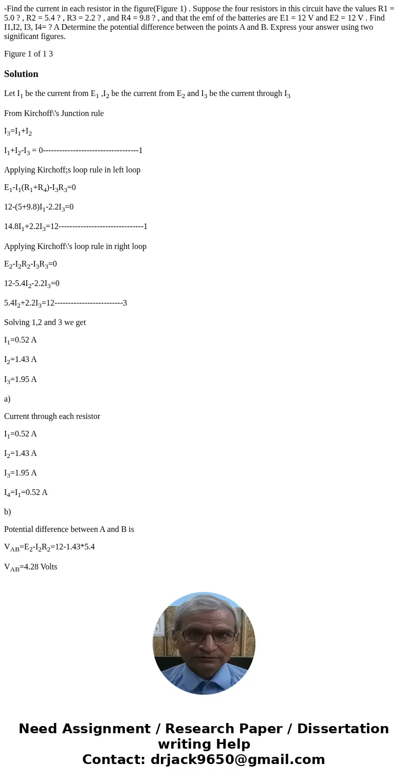 -Find the current in each resistor in the figure(Figure 1) . Suppose the four resistors in this circuit have the values R1 = 5.0 ? , R2 = 5.4 ? , R3 = 2.2 ? , a