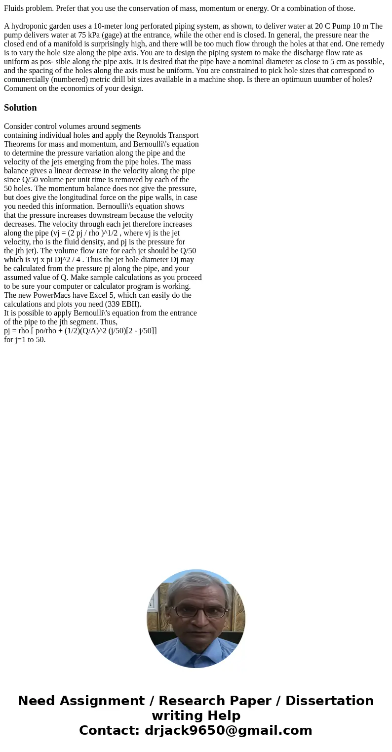Fluids problem. Prefer that you use the conservation of mass, momentum or energy. Or a combination of those. A hydroponic garden uses a 10-meter long perforated