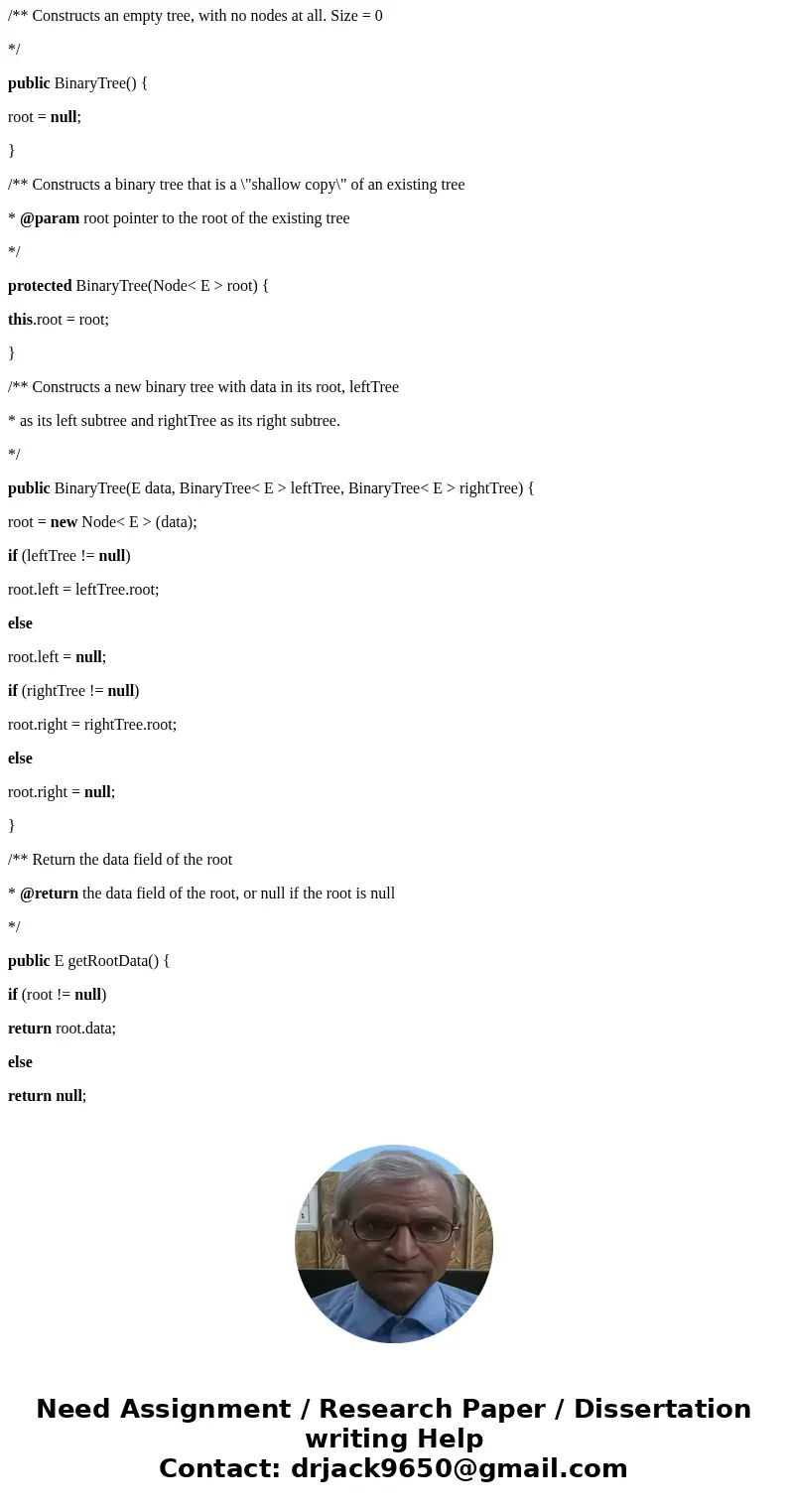 For this assignment you must take the given BinaryTree<E> class and complete the code for the following methods: int countLeaves ( ); boolean equals ( Bin