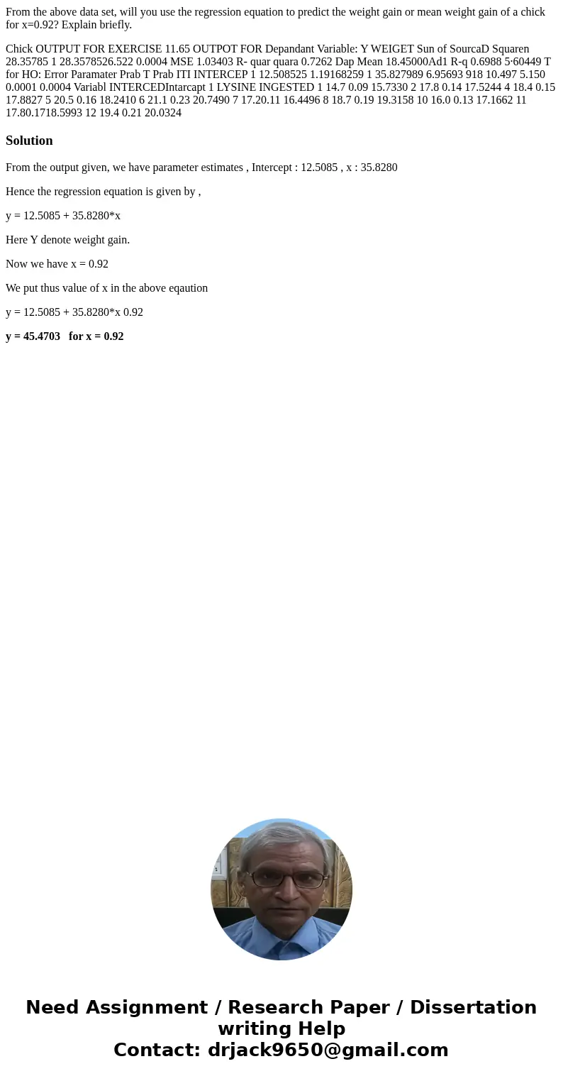 From the above data set, will you use the regression equation to predict the weight gain or mean weight gain of a chick for x=0.92? Explain briefly. Chick OUTPU From the above data set, will you use the regression equation to predict the weight gain or mean weight gain of a chick for x=0.92? Explain briefly. Chick OUTPU