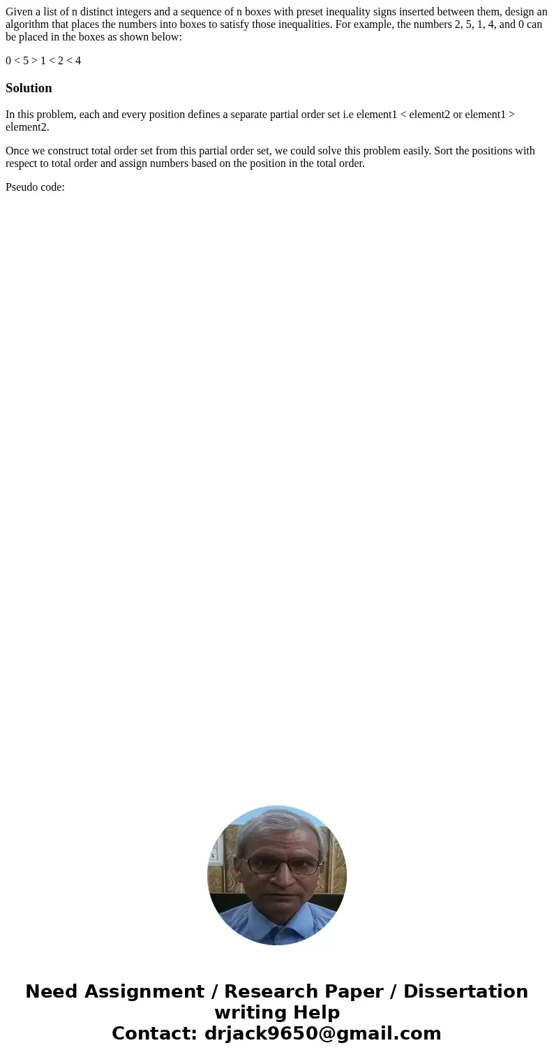 Given a list of n distinct integers and a sequence of n boxes with preset inequality signs inserted between them, design an algorithm that places the numbers in