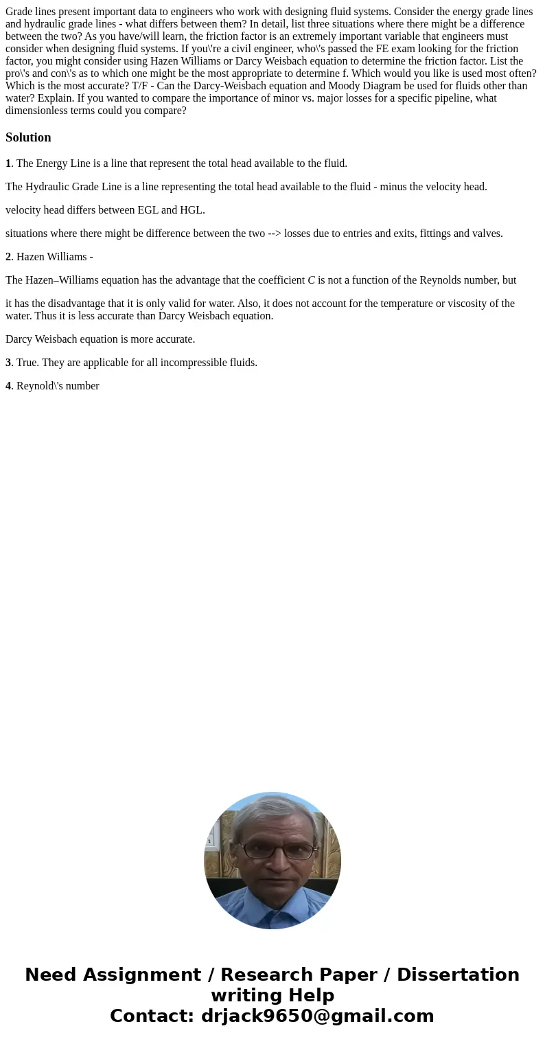  Grade lines present important data to engineers who work with designing fluid systems. Consider the energy grade lines and hydraulic grade lines - what differs