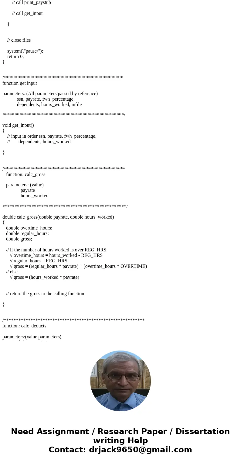Has to be done in c++. // include files #include #include #include #include using namespace std; // declare constants here const double FICA = 4.75; const doubl
