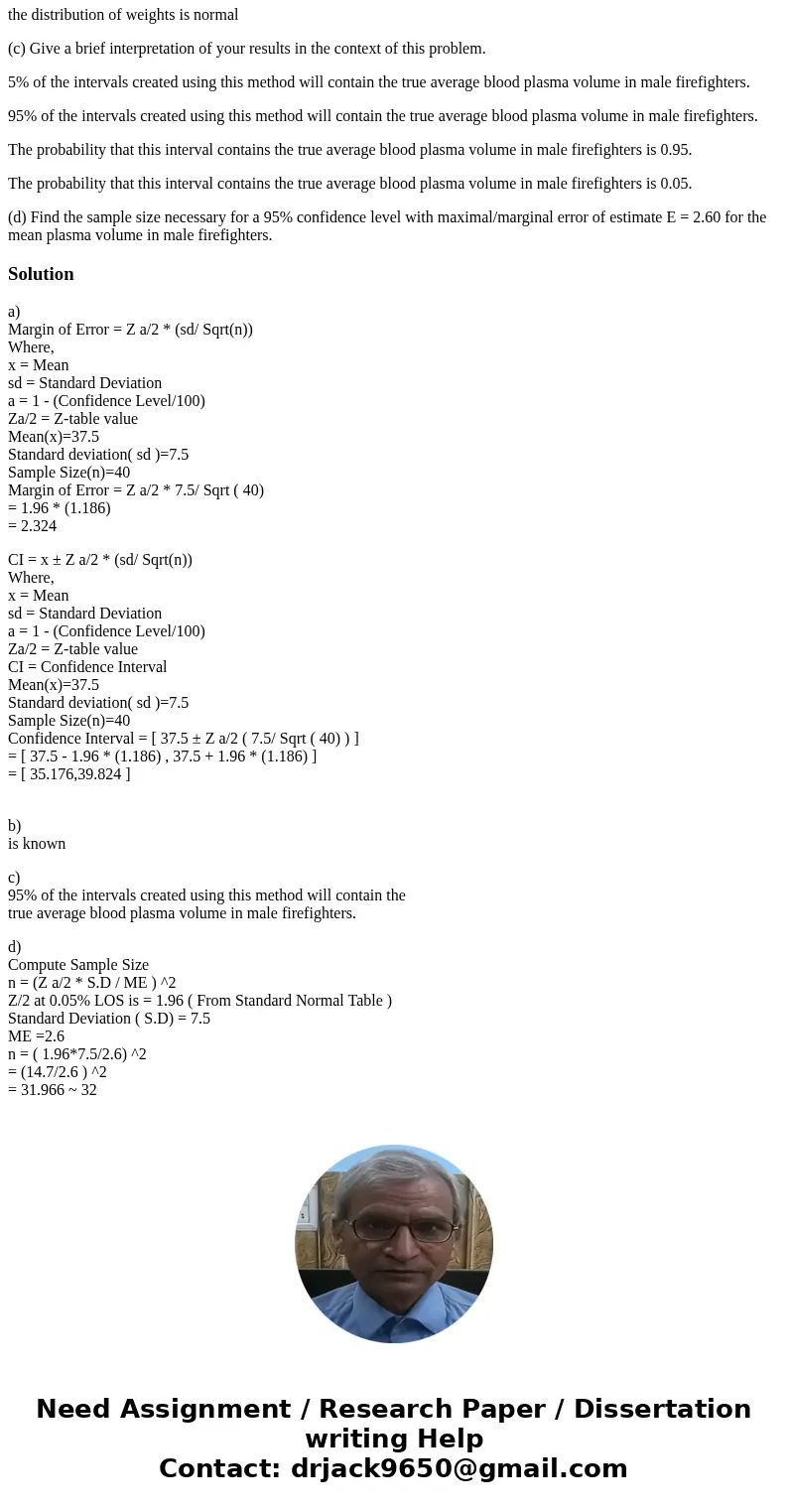 Hello, Hope someone could help m with my homwork in my stats class.. Total plasma volume is important in determining the required plasma component in blood repl Hello, Hope someone could help m with my homwork in my stats class.. Total plasma volume is important in determining the required plasma component in blood repl