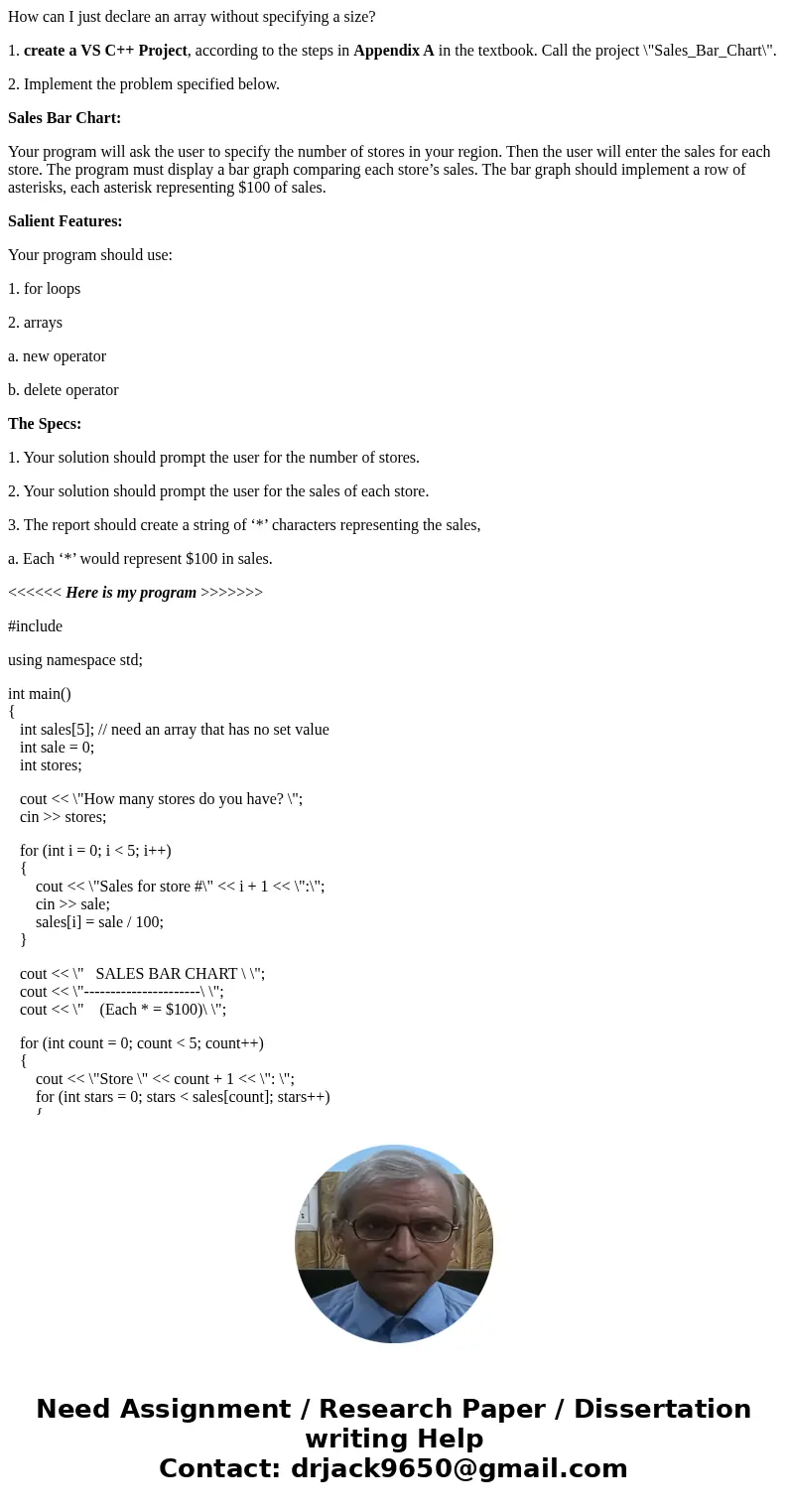How can I just declare an array without specifying a size? 1. create a VS C++ Project, according to the steps in Appendix A in the textbook. Call the project \