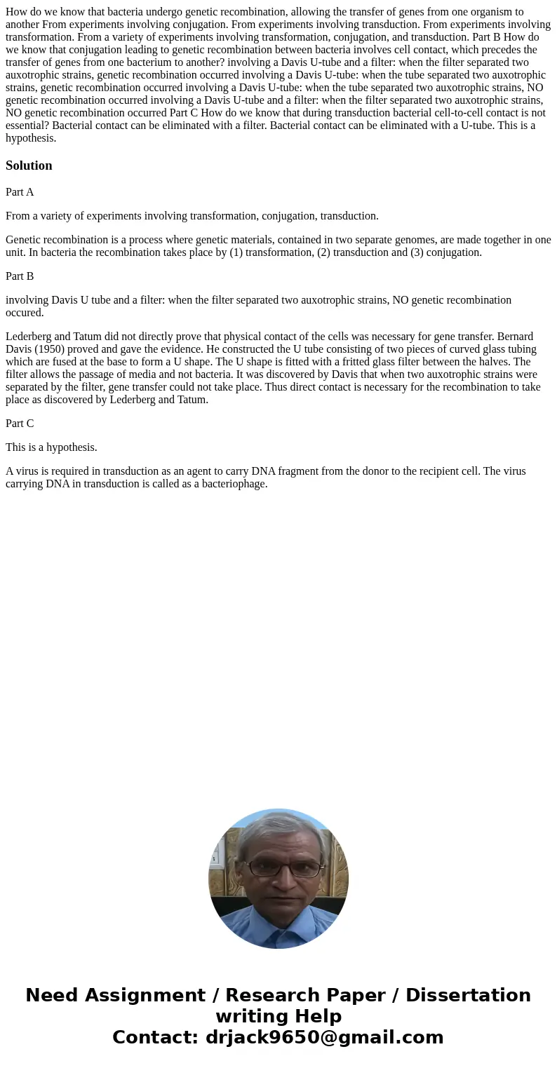 How do we know that bacteria undergo genetic recombination, allowing the transfer of genes from one organism to another From experiments involving conjugation.  How do we know that bacteria undergo genetic recombination, allowing the transfer of genes from one organism to another From experiments involving conjugation.