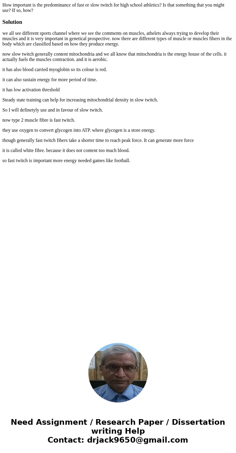 How important is the predominance of fast or slow twitch for high school athletics? Is that something that you might use? If so, how?Solutionwe all see differen How important is the predominance of fast or slow twitch for high school athletics? Is that something that you might use? If so, how?Solutionwe all see differen