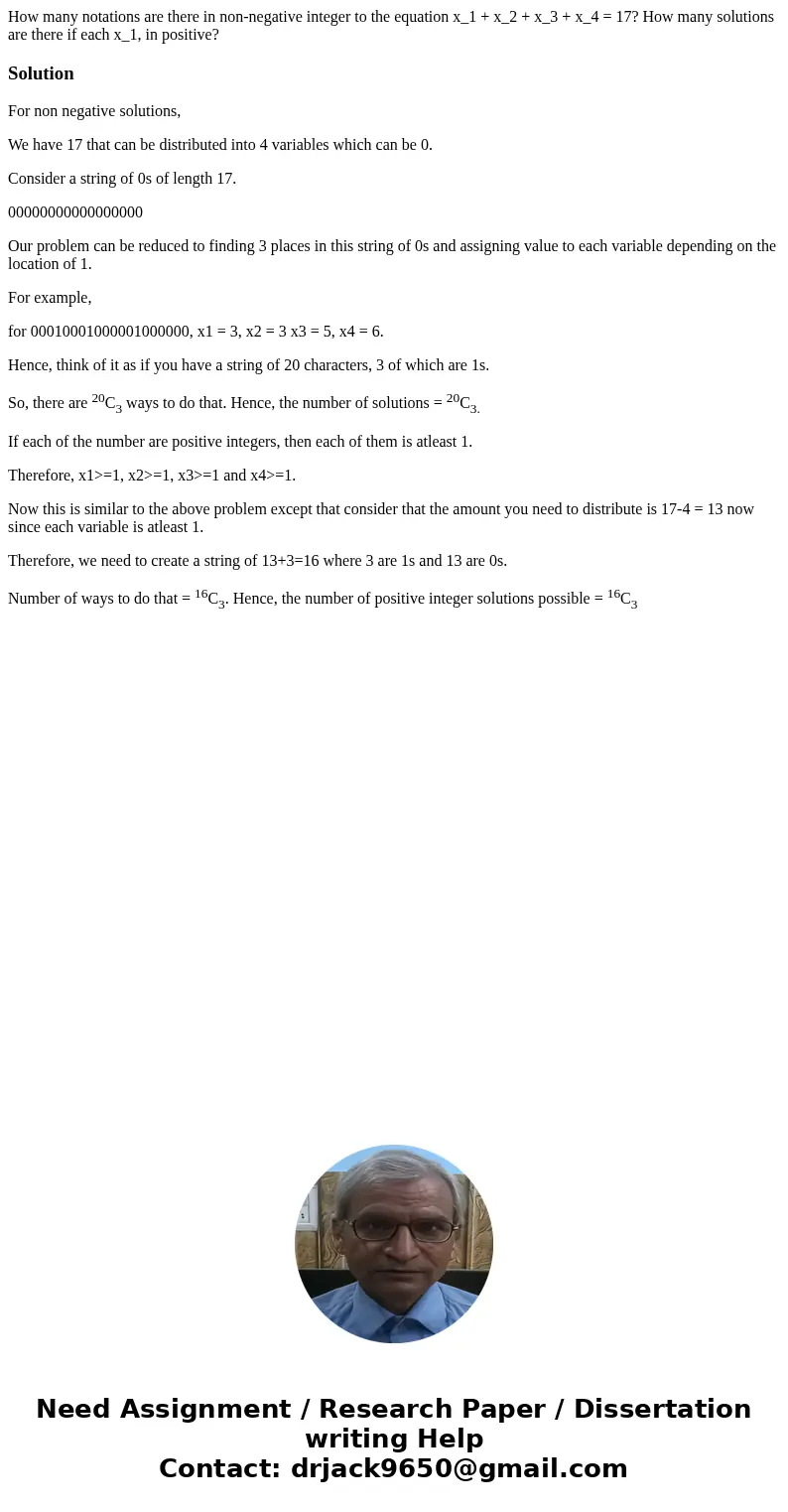  How many notations are there in non-negative integer to the equation x_1 + x_2 + x_3 + x_4 = 17? How many solutions are there if each x_1, in positive?Solution
