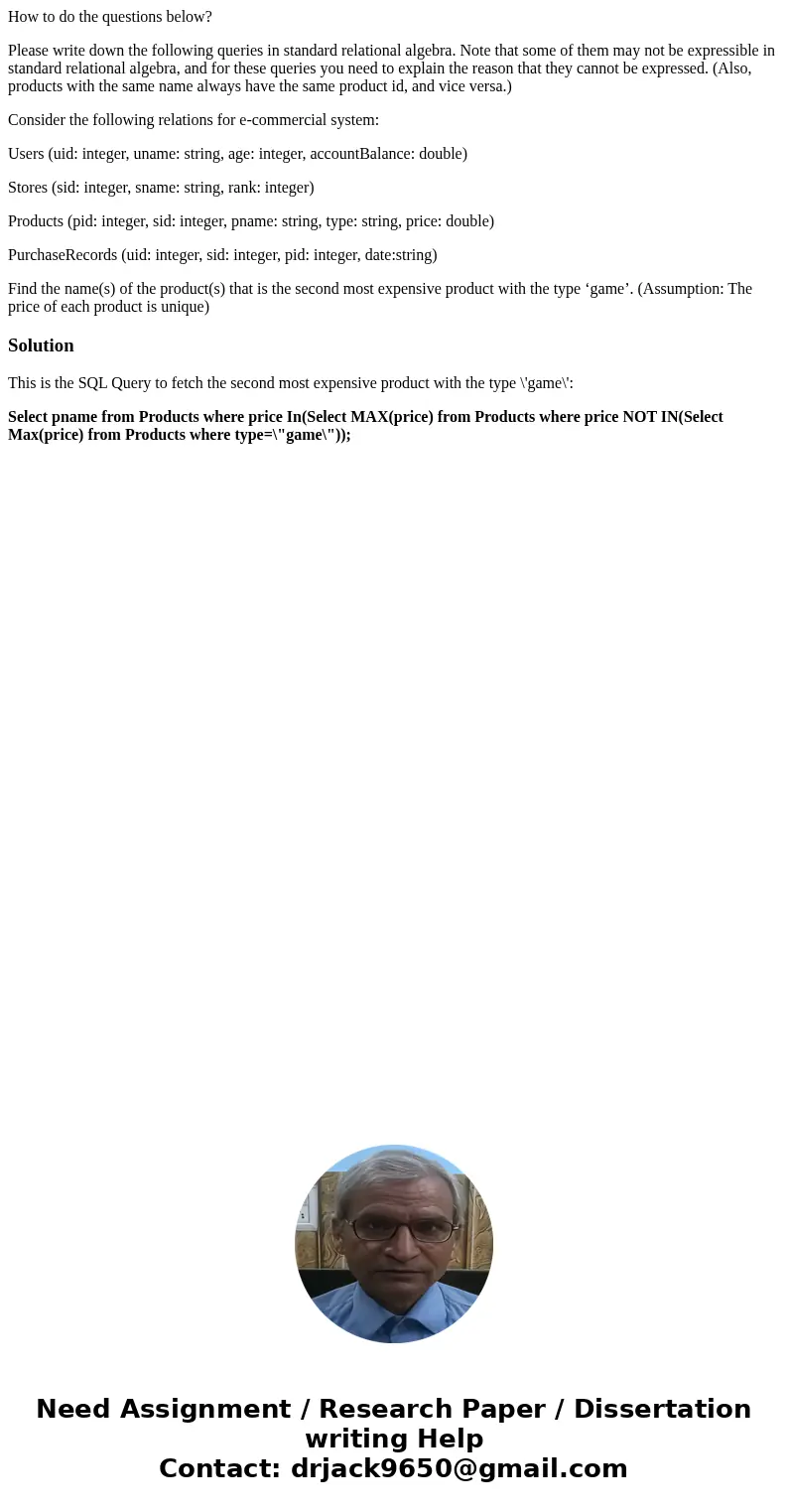 How to do the questions below? Please write down the following queries in standard relational algebra. Note that some of them may not be expressible in standard How to do the questions below? Please write down the following queries in standard relational algebra. Note that some of them may not be expressible in standard