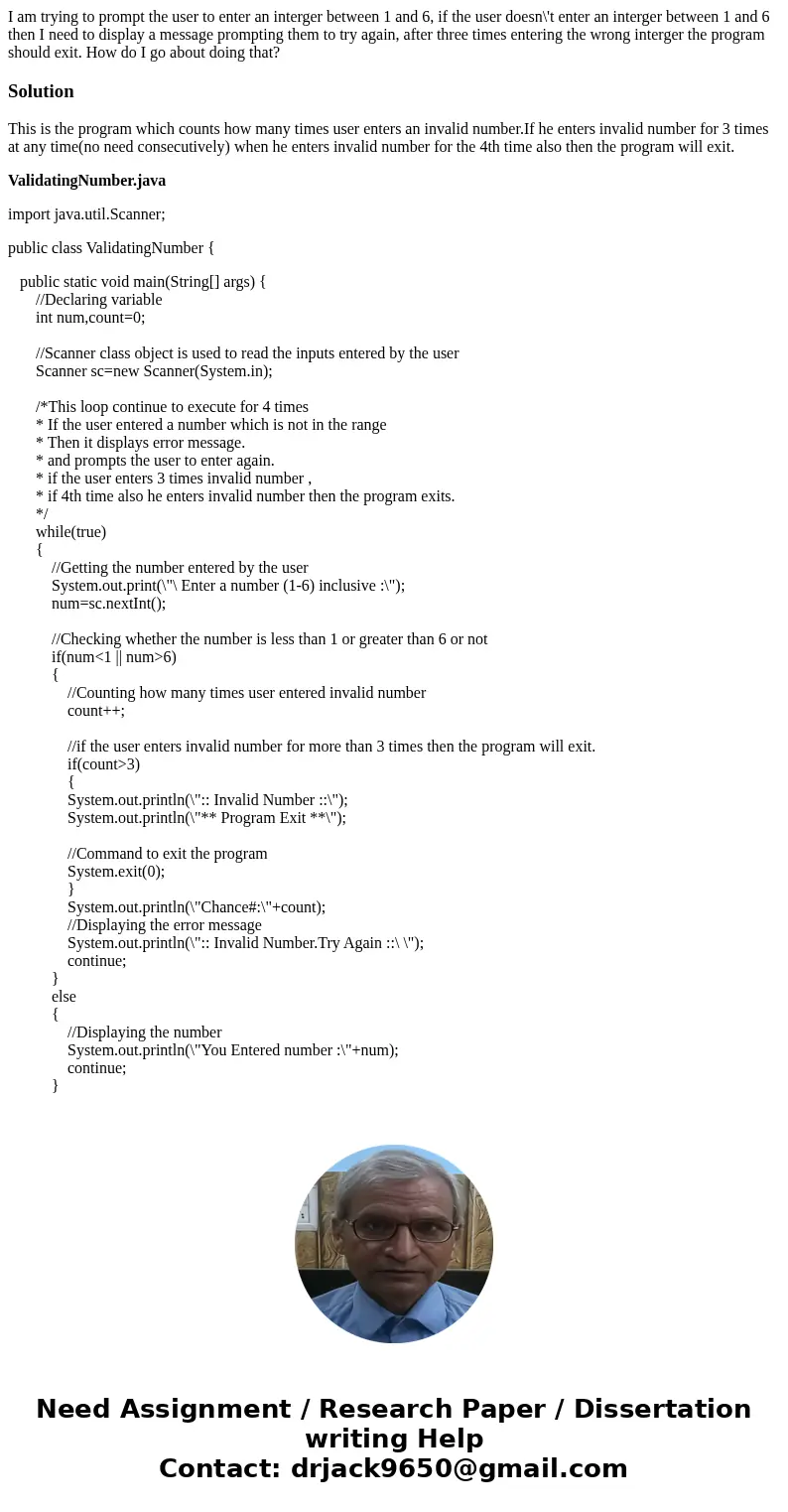 I am trying to prompt the user to enter an interger between 1 and 6, if the user doesn\'t enter an interger between 1 and 6 then I need to display a message pro I am trying to prompt the user to enter an interger between 1 and 6, if the user doesn\'t enter an interger between 1 and 6 then I need to display a message pro
