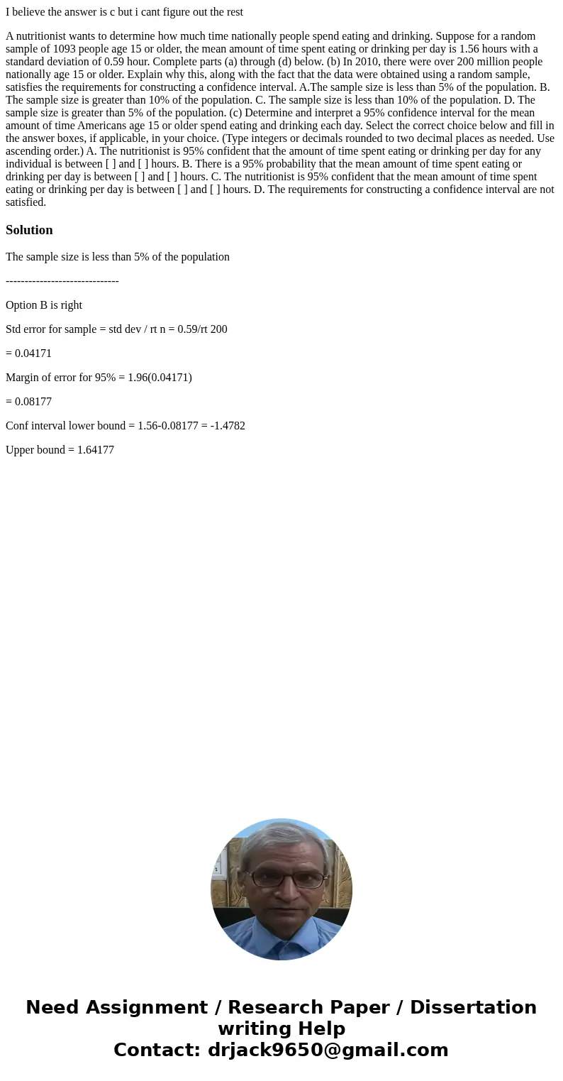 I believe the answer is c but i cant figure out the rest A nutritionist wants to determine how much time nationally people spend eating and drinking. Suppose fo I believe the answer is c but i cant figure out the rest A nutritionist wants to determine how much time nationally people spend eating and drinking. Suppose fo