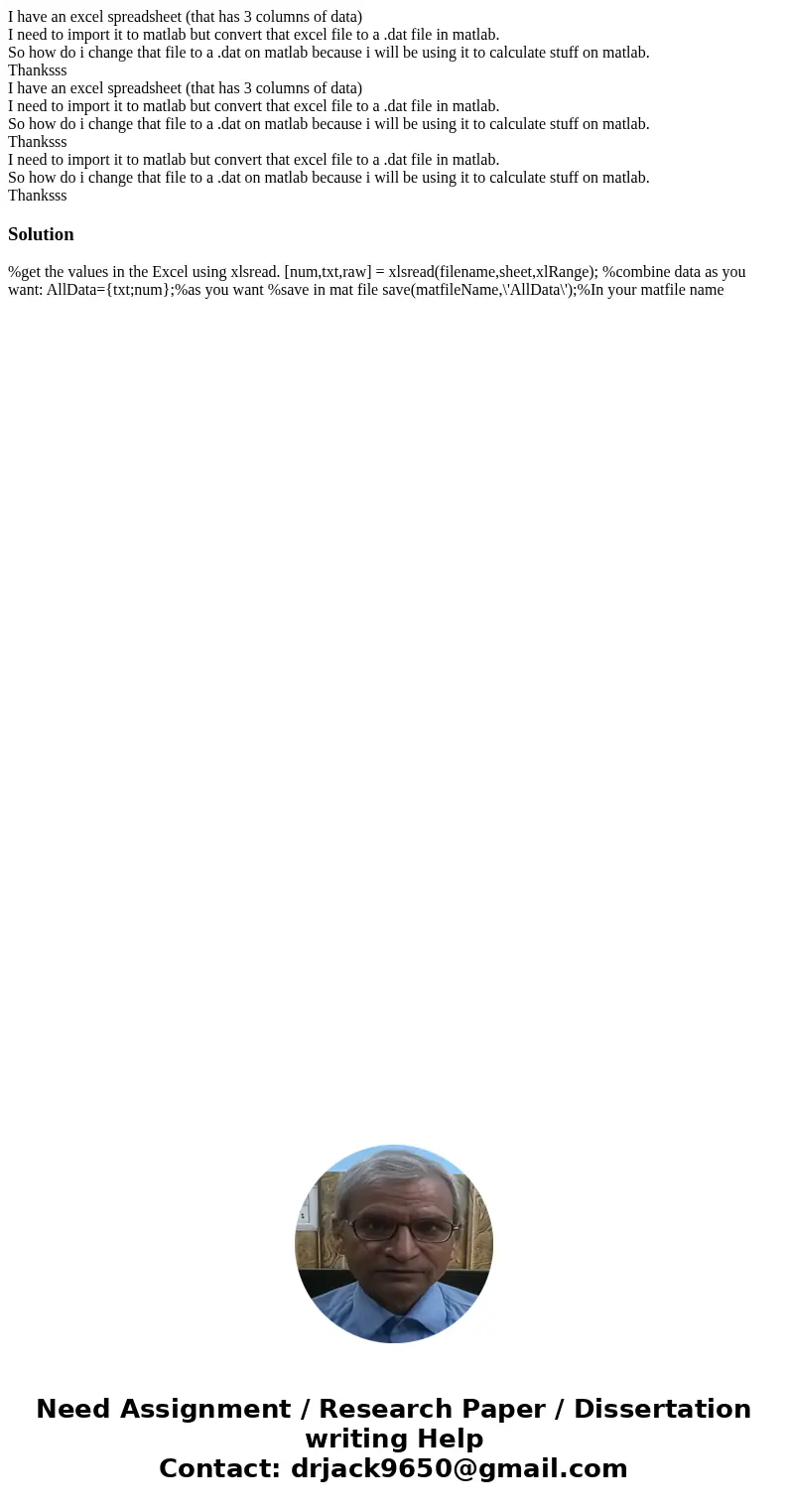 I have an excel spreadsheet (that has 3 columns of data) I need to import it to matlab but convert that excel file to a .dat file in matlab. So how do i change 