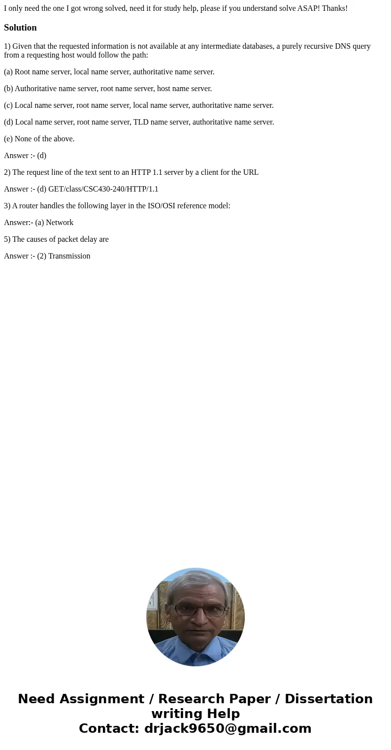 I only need the one I got wrong solved, need it for study help, please if you understand solve ASAP! Thanks!Solution1) Given that the requested information is n