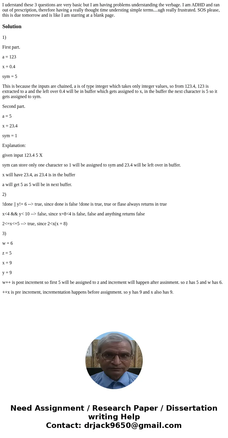 I uderstand these 3 questions are very basic but I am having problems understanding the verbage. I am ADHD and ran out of prescription, therefore having a reall I uderstand these 3 questions are very basic but I am having problems understanding the verbage. I am ADHD and ran out of prescription, therefore having a reall