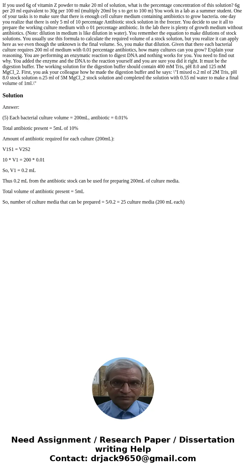 If you used 6g of vitamin Z powder to make 20 ml of solution, what is the percentage concentration of this solution? 6g per 20 ml equivalent to 30g per 100 ml   If you used 6g of vitamin Z powder to make 20 ml of solution, what is the percentage concentration of this solution? 6g per 20 ml equivalent to 30g per 100 ml