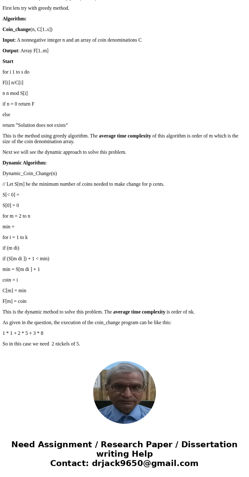 Illustrate the execution of the Coin Change algorithm on n = 10 in the system of denominations d(1) = 1, d(2) = 5, and d(3) = 8.SolutionHere given, n=10 and the