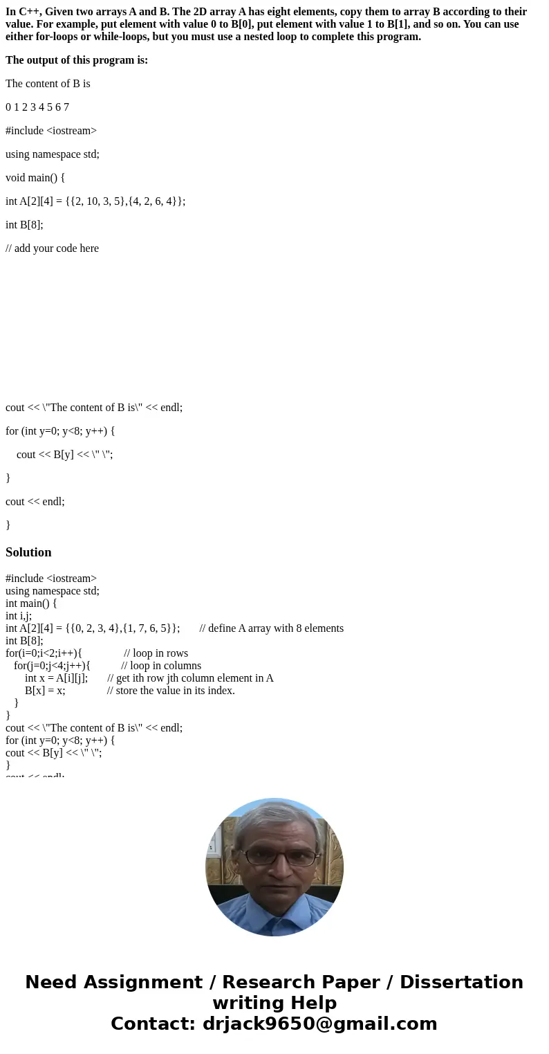 In C++, Given two arrays A and B. The 2D array A has eight elements, copy them to array B according to their value. For example, put element with value 0 to B[0